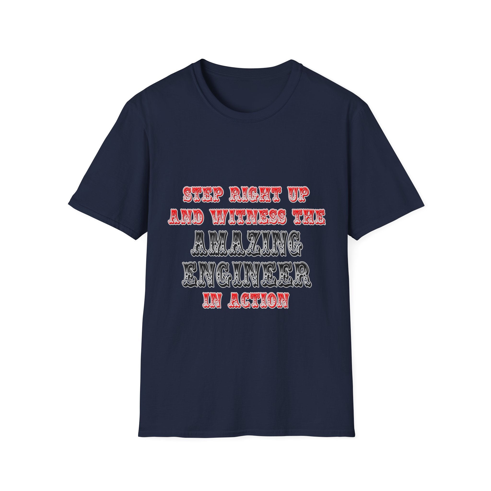 Amazing Engineer In Action - Unisex Softstyle T-Shirt
