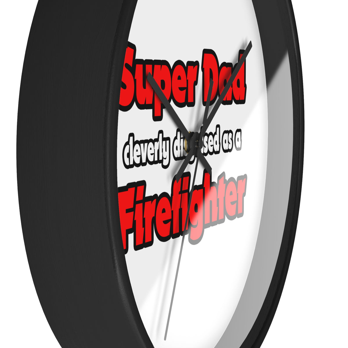 Super Dad ... Firefighter - Wall Clock