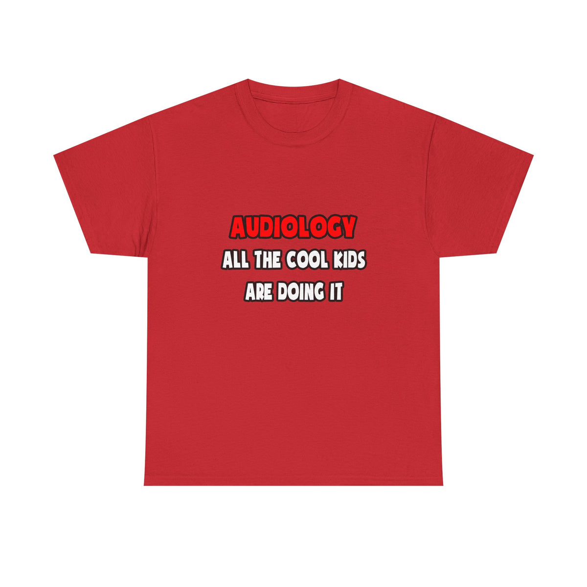 Funny Audiologist Shirts and Gifts - Unisex Heavy Cotton Tee