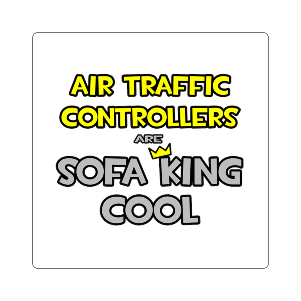 Air Traffic Controllers Are Sofa King Cool - Square Stickers