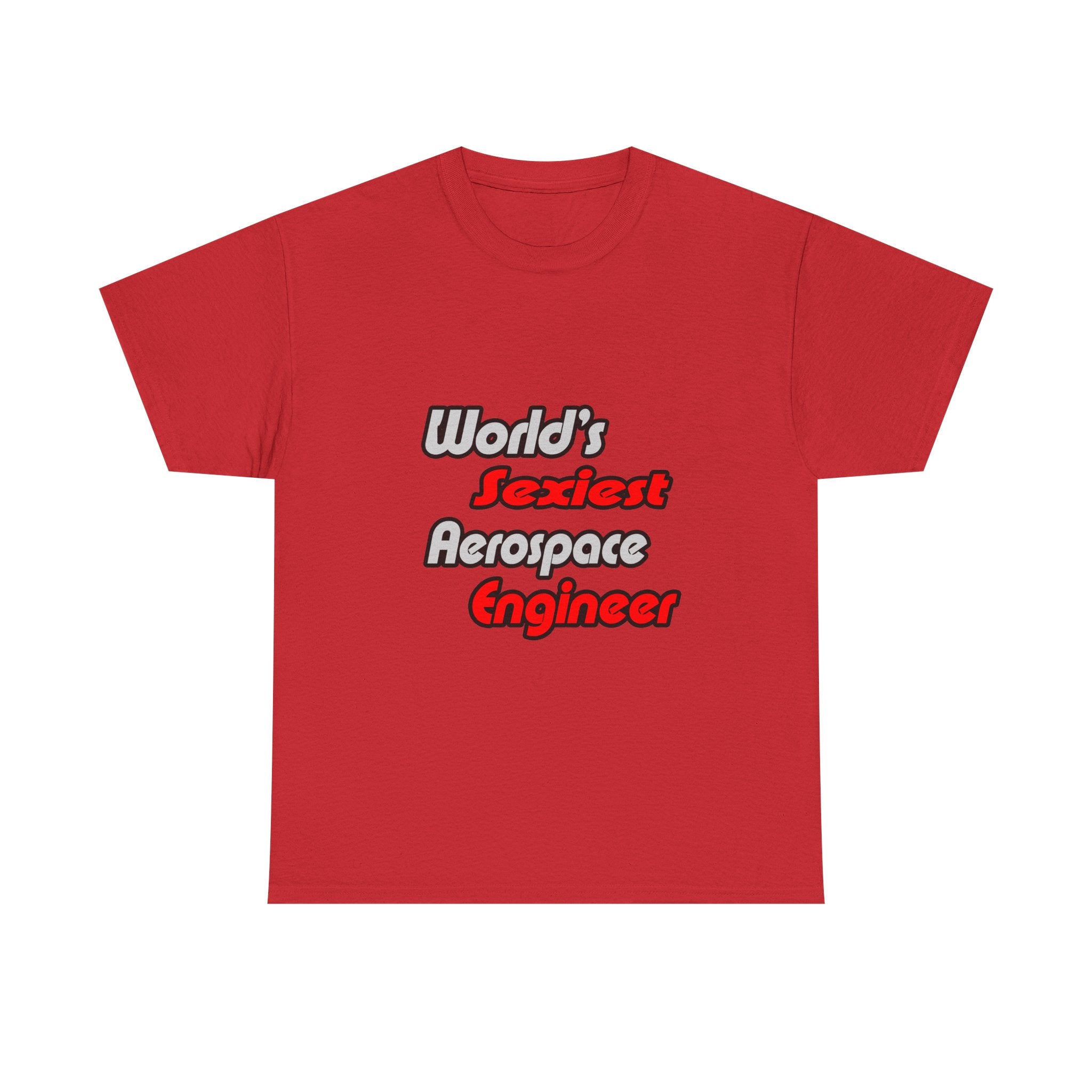 World's Sexiest Aerospace Engineer - Unisex Heavy Cotton Tee