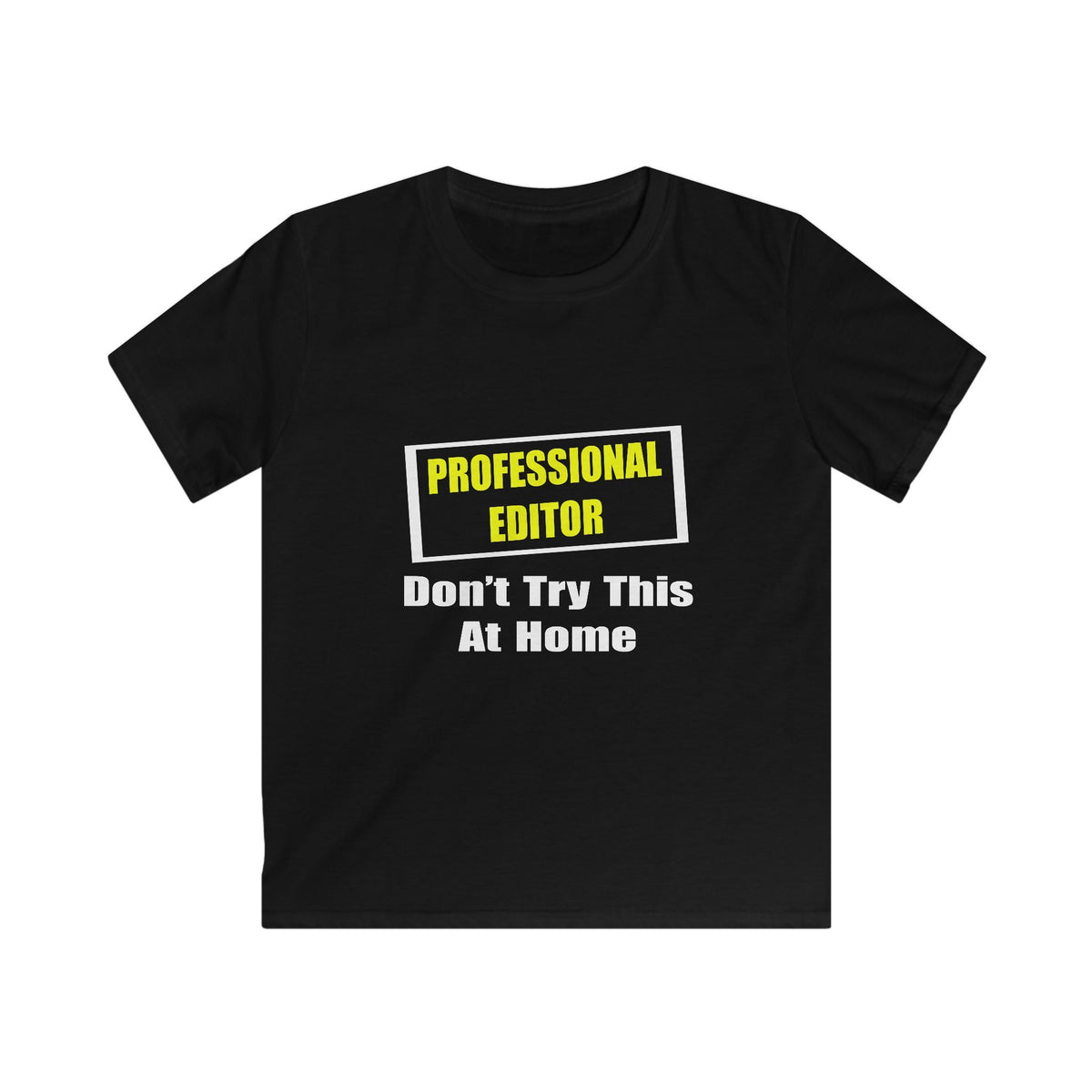 Professional Editor...Don't Try This At Home - Kids Softstyle Tee