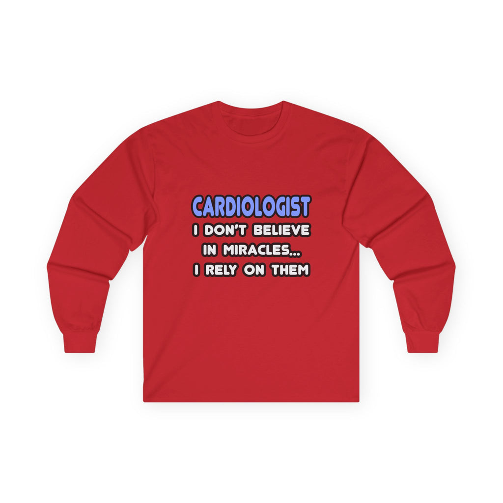 Miracles and Cardiologists - Unisex Ultra Cotton Long Sleeve Tee