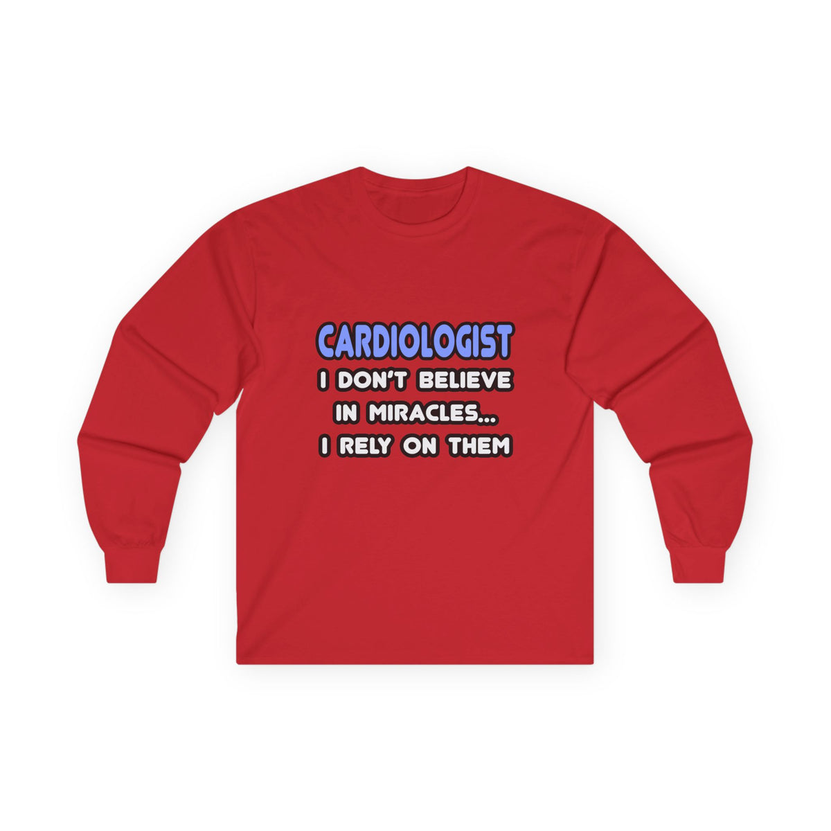 Miracles and Cardiologists - Unisex Ultra Cotton Long Sleeve Tee