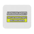 Archaeologists...Much Smarter - Mouse Pad (Rectangle)