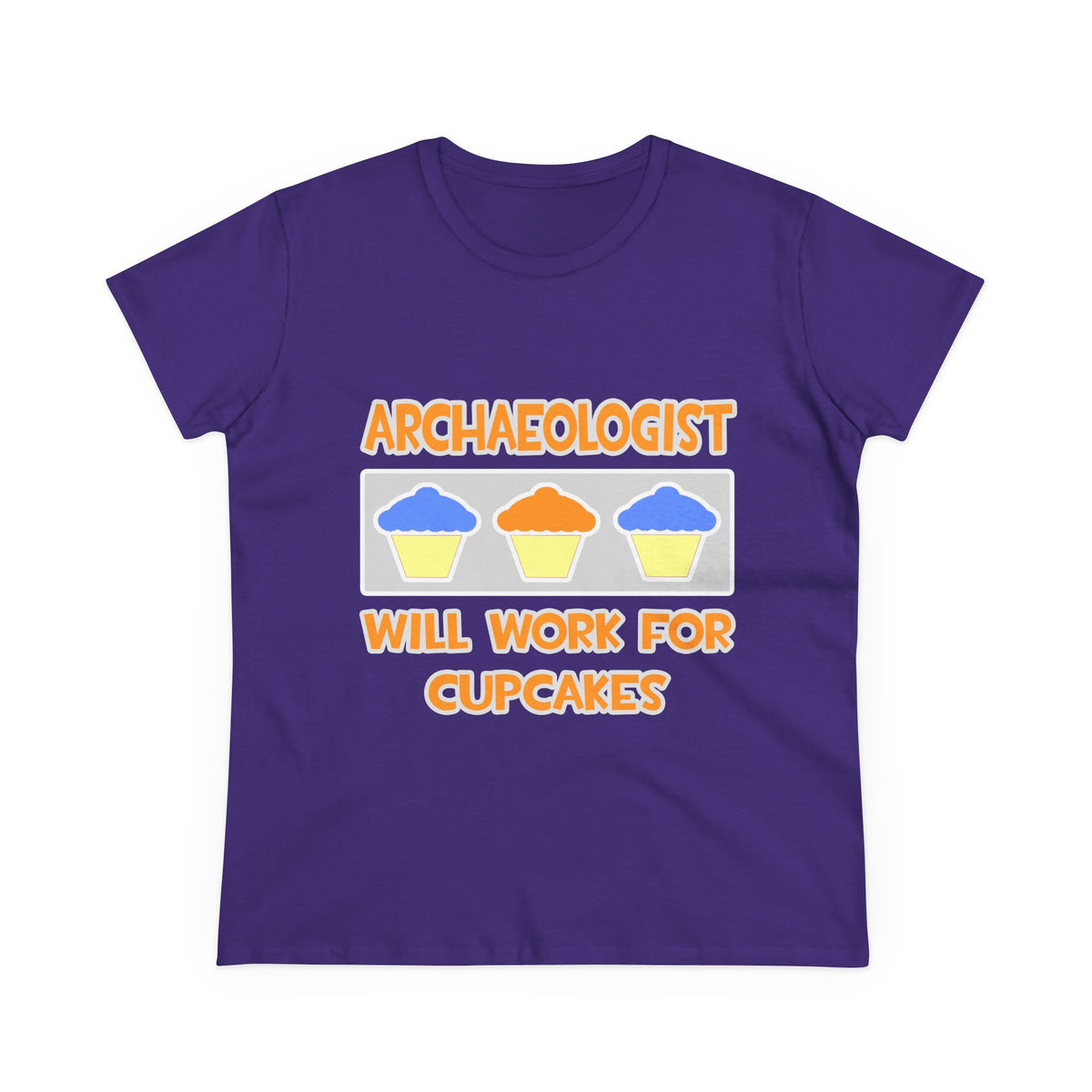 Archaeologist ... Will Work For Cupcakes - Women's Midweight Cotton Tee