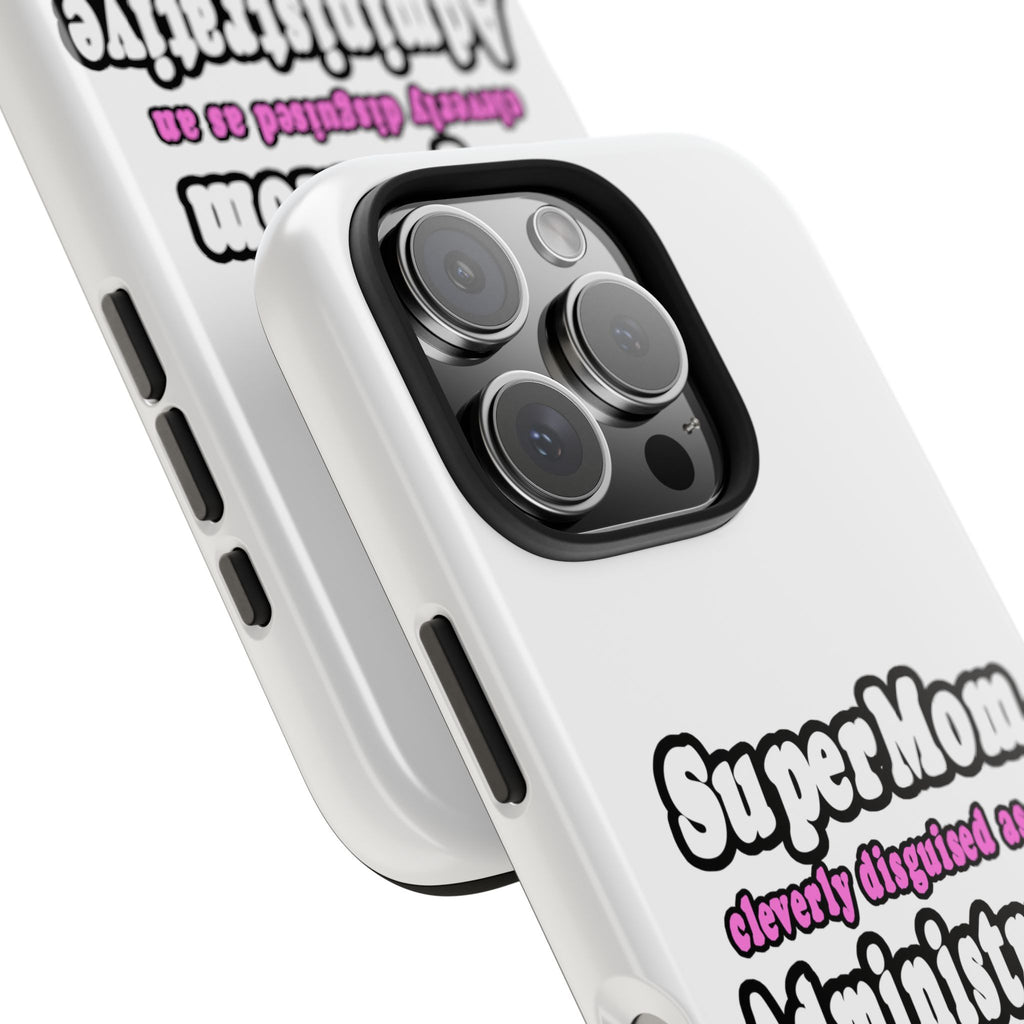 SuperMom...Administrative Assistant - Tough Phone Cases