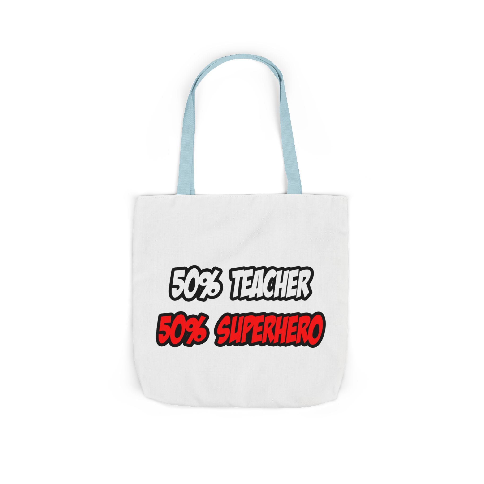 Half Teacher...Half Superhero - Canvas Tote Bag, 5-Color Straps