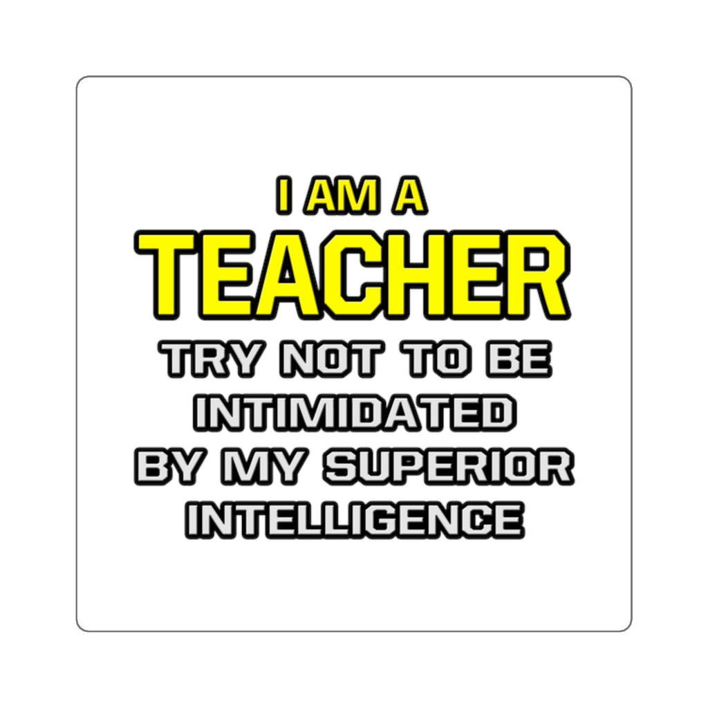 Teacher...Superior Intelligence - Square Stickers