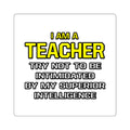Teacher...Superior Intelligence - Square Stickers