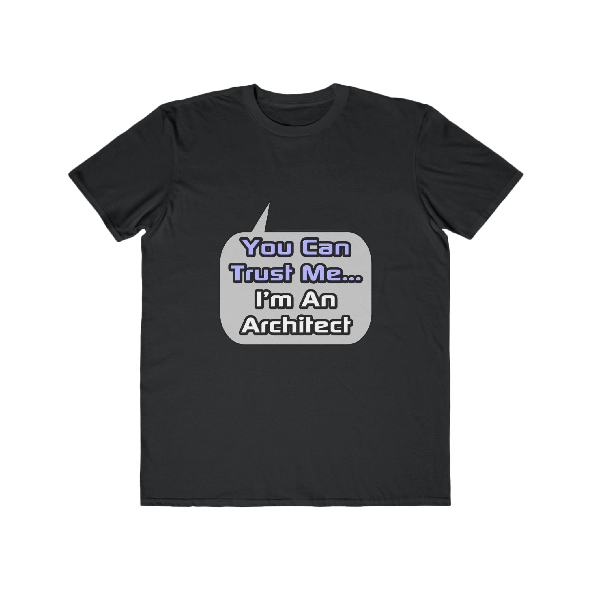 Trust Me .. I'm an Architect - Men's Lightweight Fashion Tee