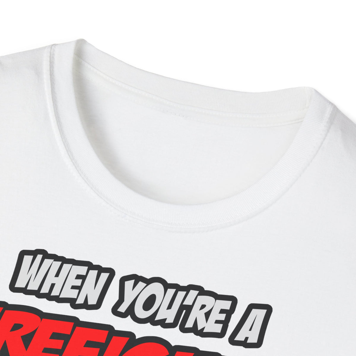 Firefighter .. OMG WTF LOL - Unisex Softstyle T-Shirt