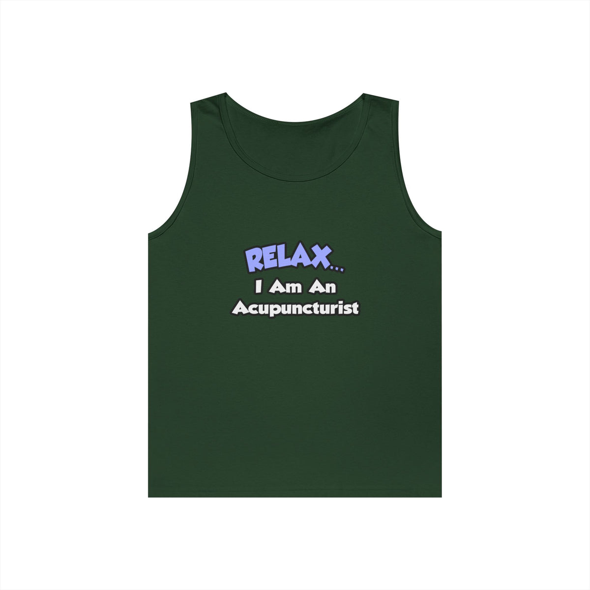 Relax .. I am an Acupuncturist - Unisex Heavy Cotton Tank Top
