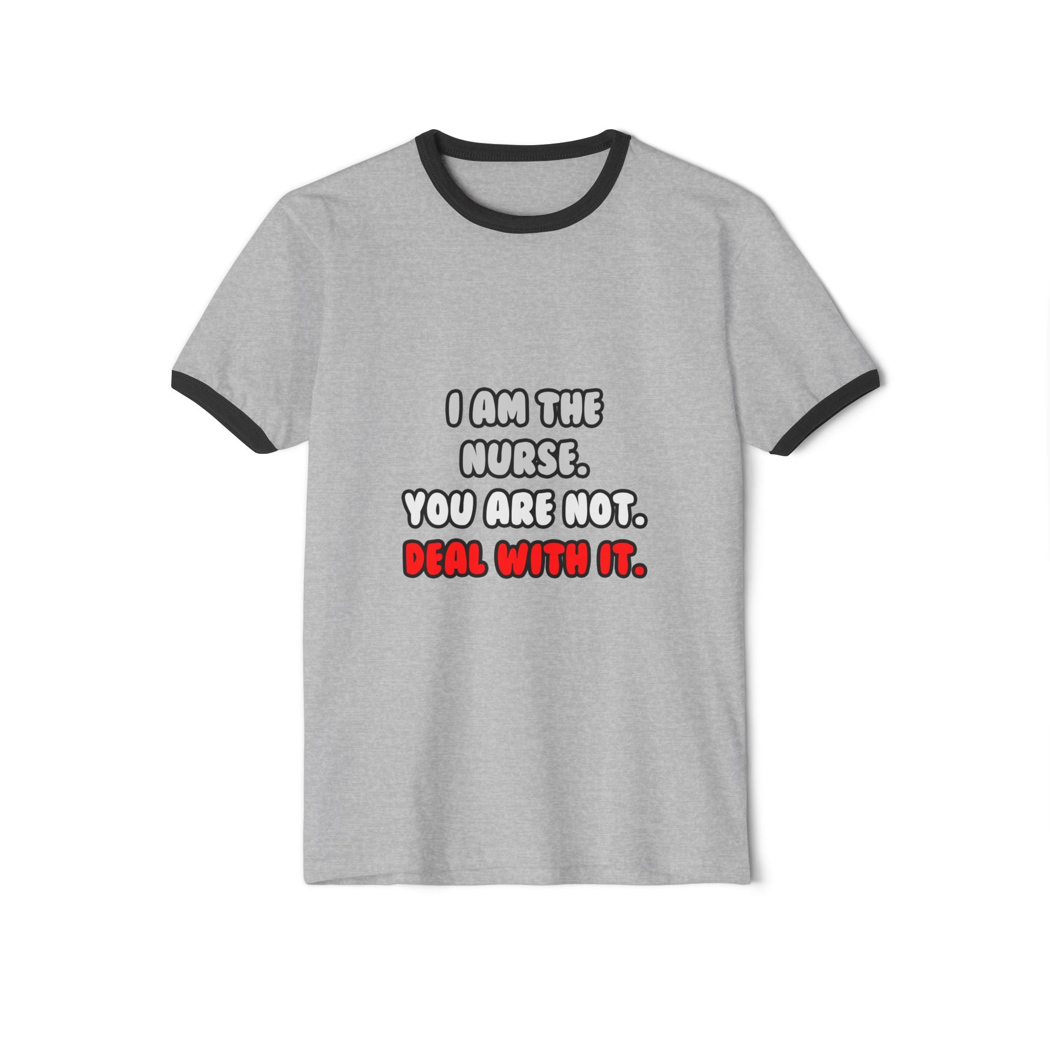 Deal With It ... Funny Nurse - Unisex Cotton Ringer T-Shirt
