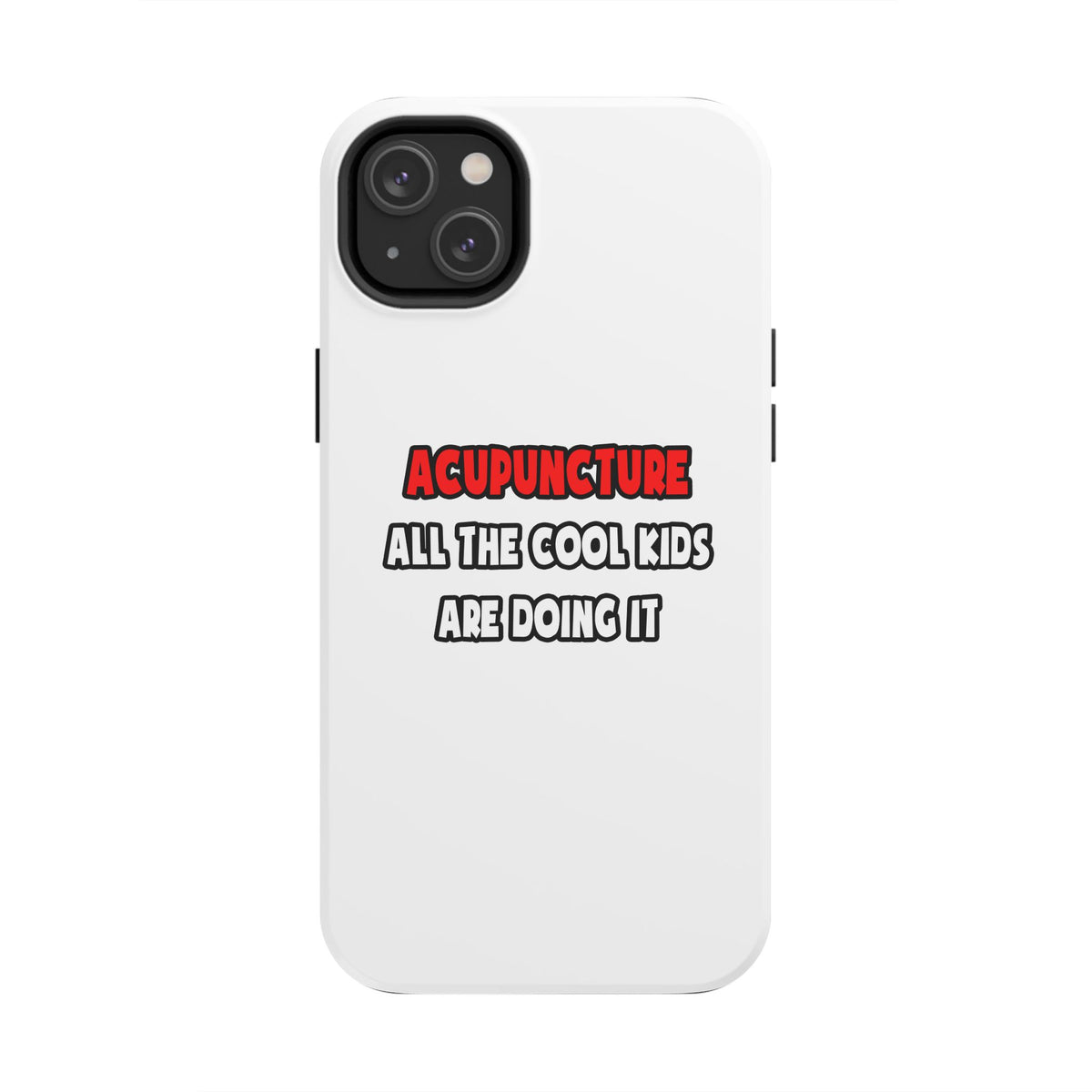 Funny Acupuncturist Shirts and Gifts - Tough Phone Cases