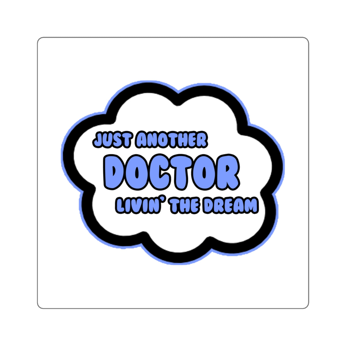 Doctor .. Livin' The Dream - Square Stickers