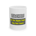 Teachers...Smarter - Ceramic Mug, (11oz, 15oz)