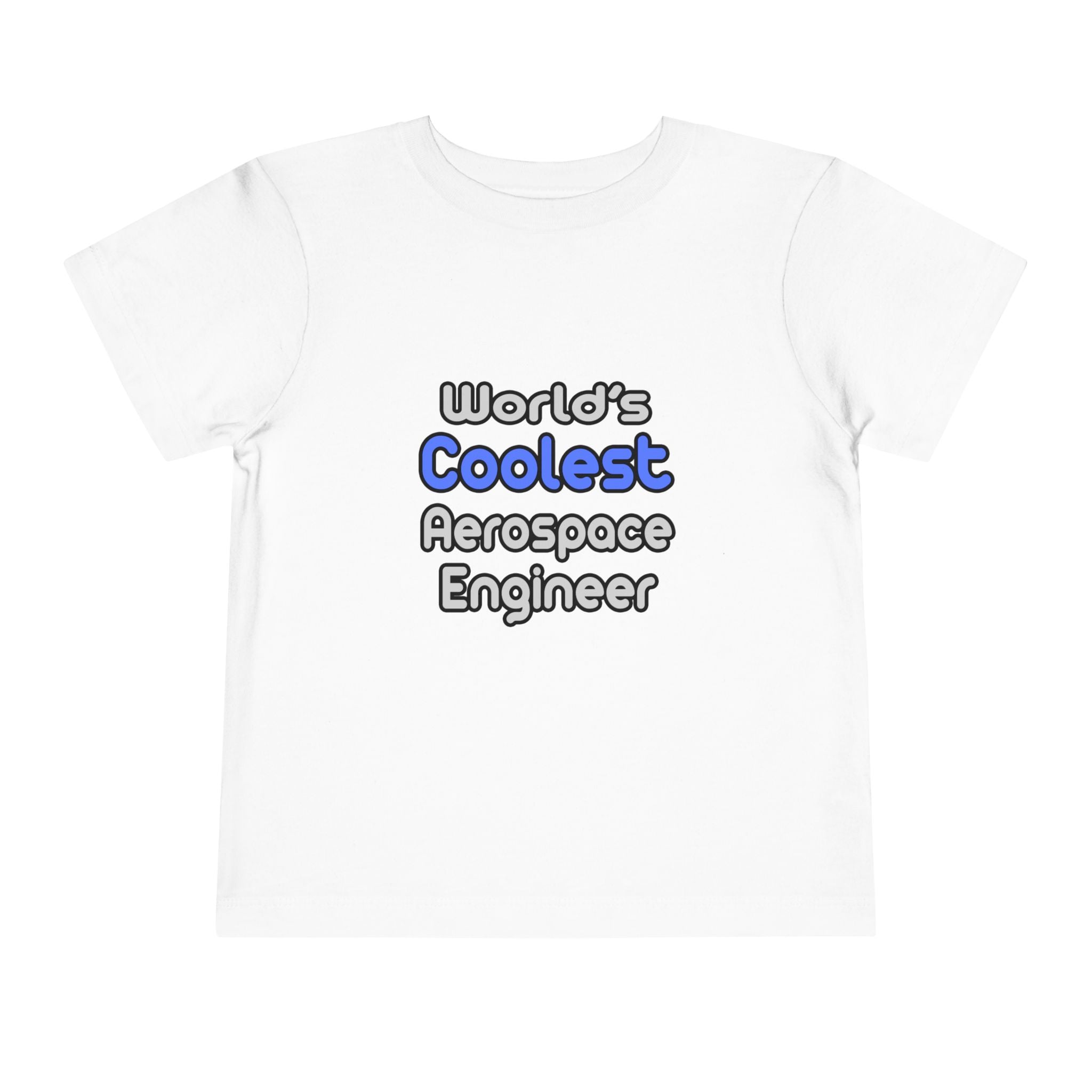 World's Coolest Aerospace Engineer - Toddler Short Sleeve Tee