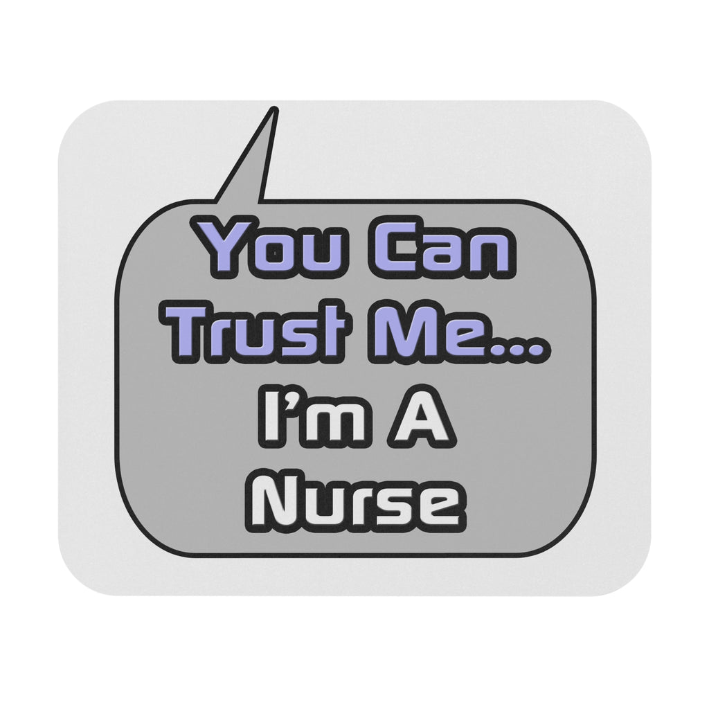 Trust Me .. I'm a Nurse - Mouse Pad (Rectangle)