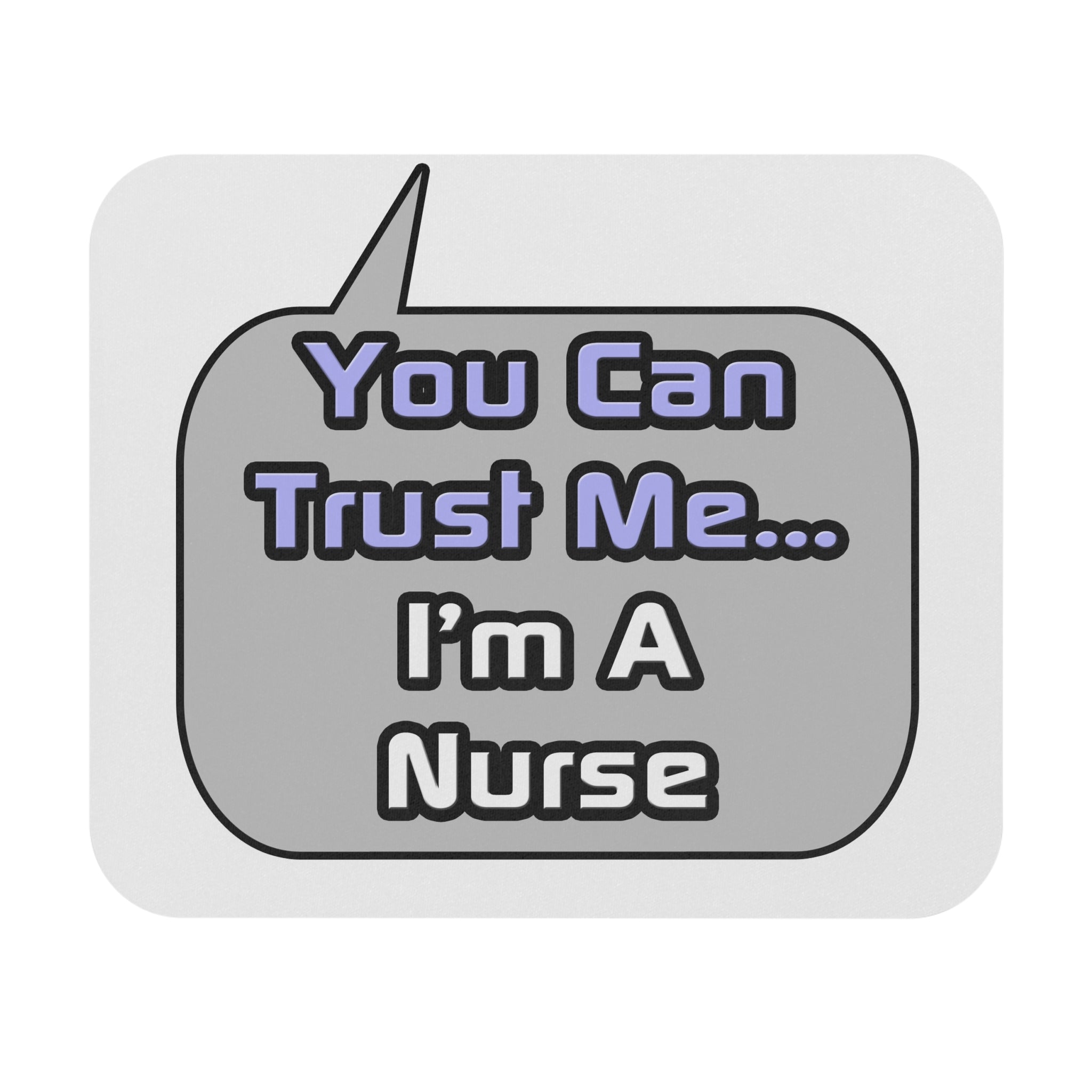 Trust Me .. I'm a Nurse - Mouse Pad (Rectangle)