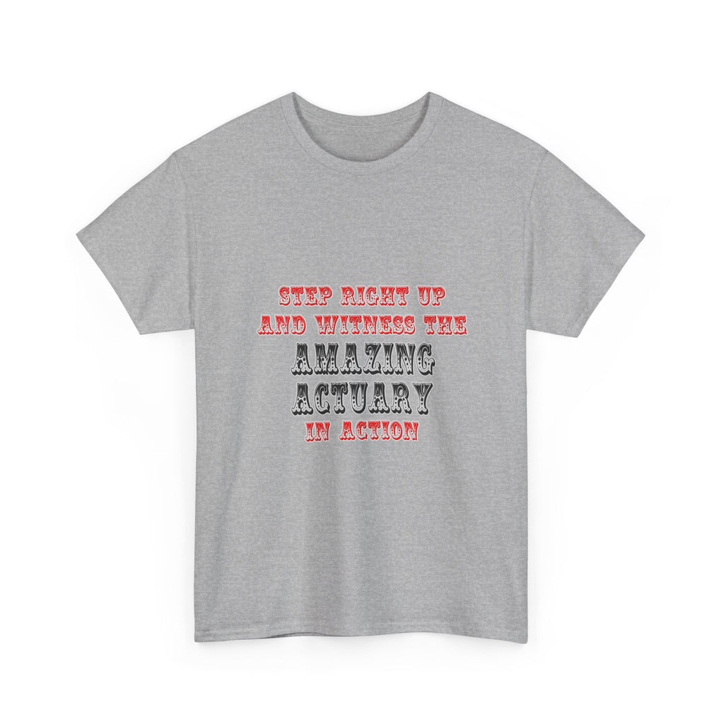 Witness The Amazing Actuary In Action - Unisex Heavy Cotton Tee