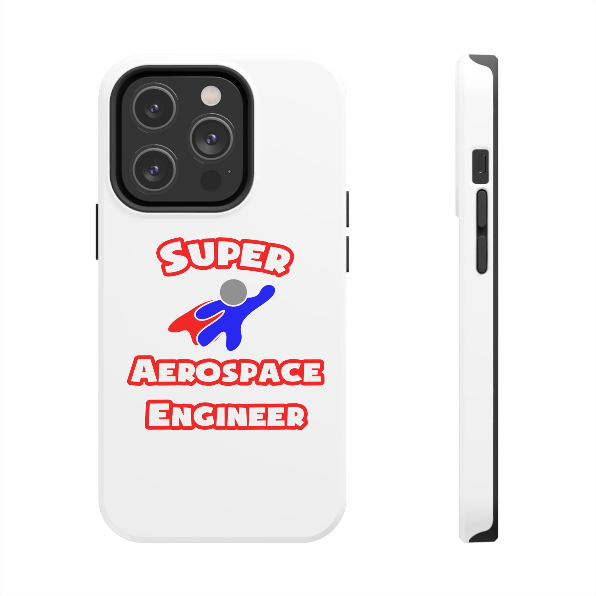 Super Aerospace Engineer - Tough Phone Cases