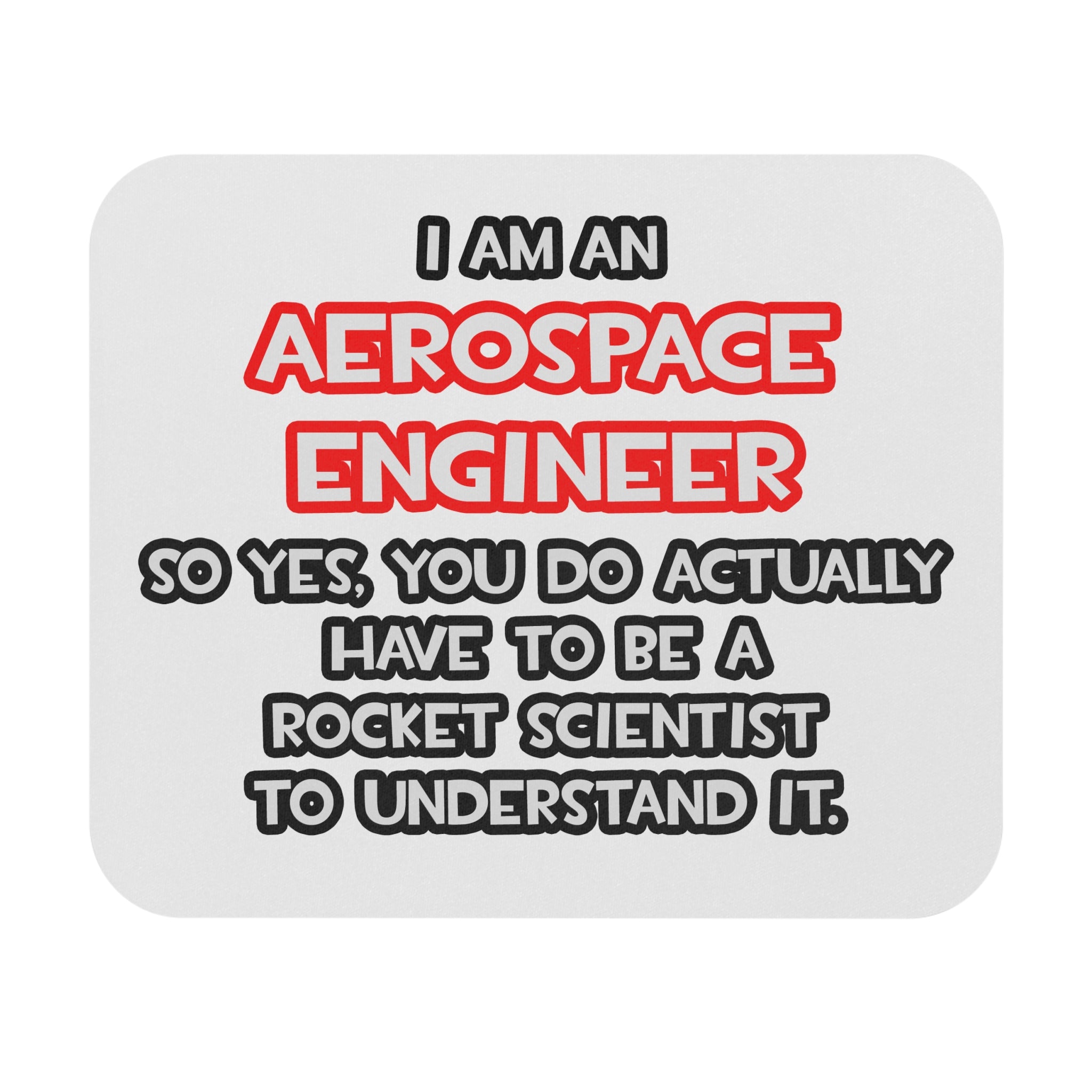 Rocket Scientist .. Funny Aerospace Engineer - Mouse Pad (Rectangle)