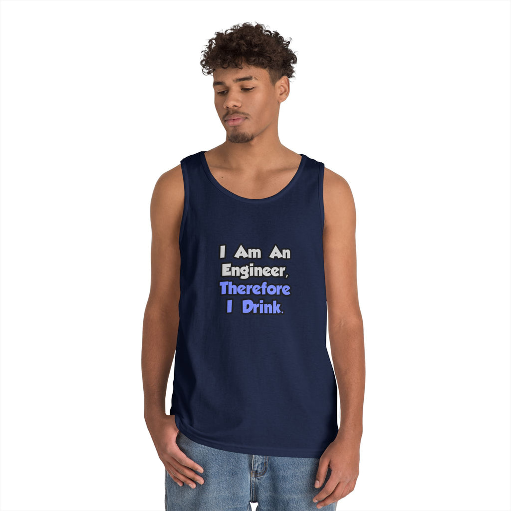 I Am An Engineer, Therefore I Drink - Unisex Heavy Cotton Tank Top