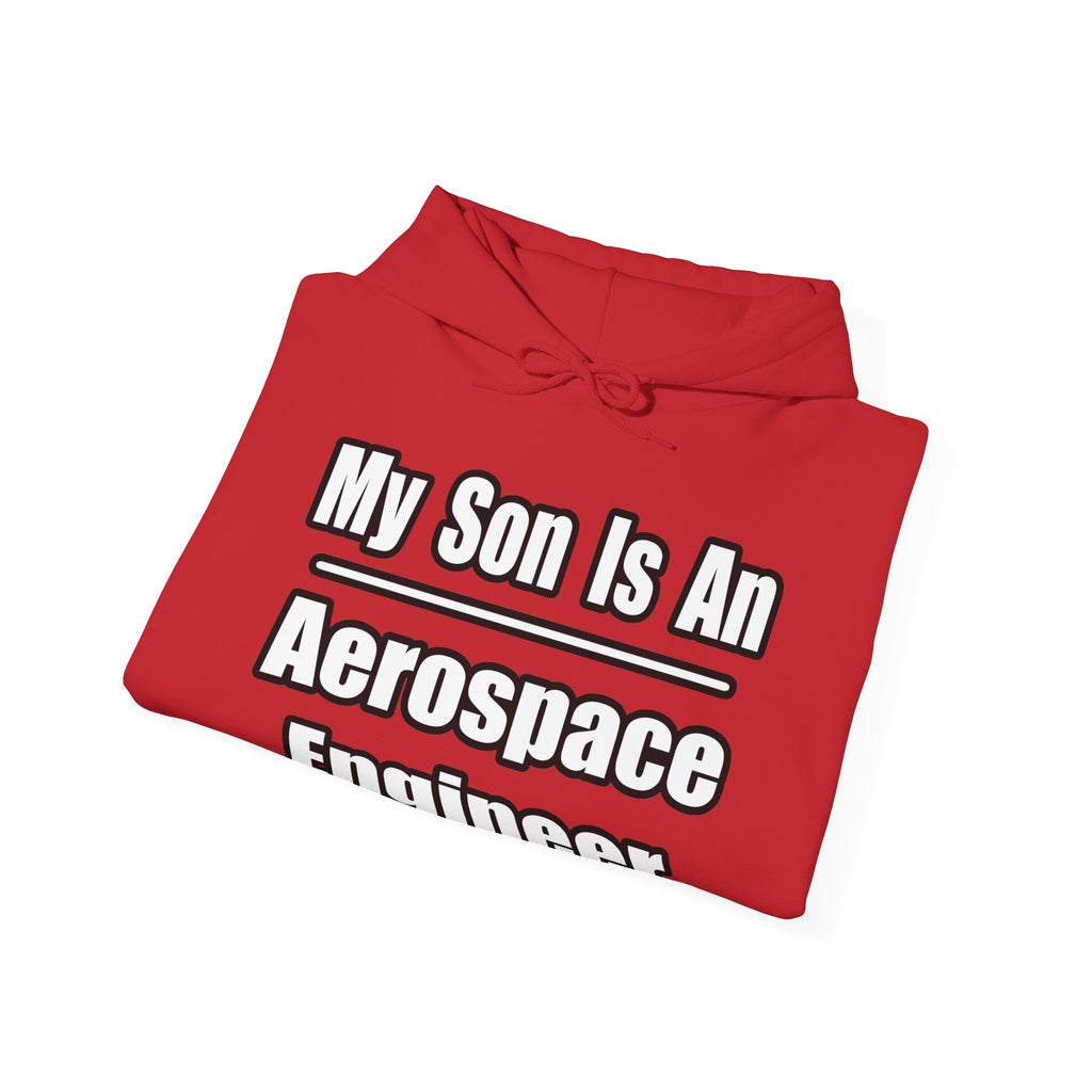 My Son Is An Aerospace Engineer - Unisex Heavy Blend™ Hooded Sweatshirt