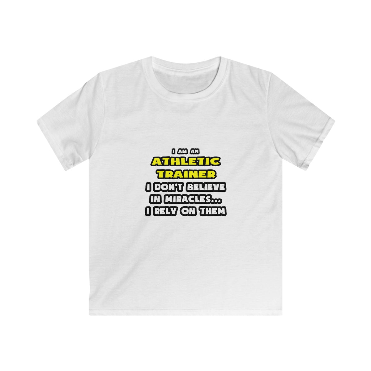 Miracles and Athletic Trainers ... Funny - Kids Softstyle Tee