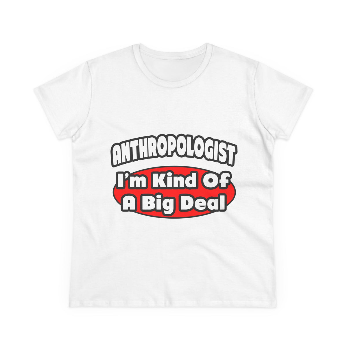 Anthropologist ... Big Deal - Women's Midweight Cotton Tee