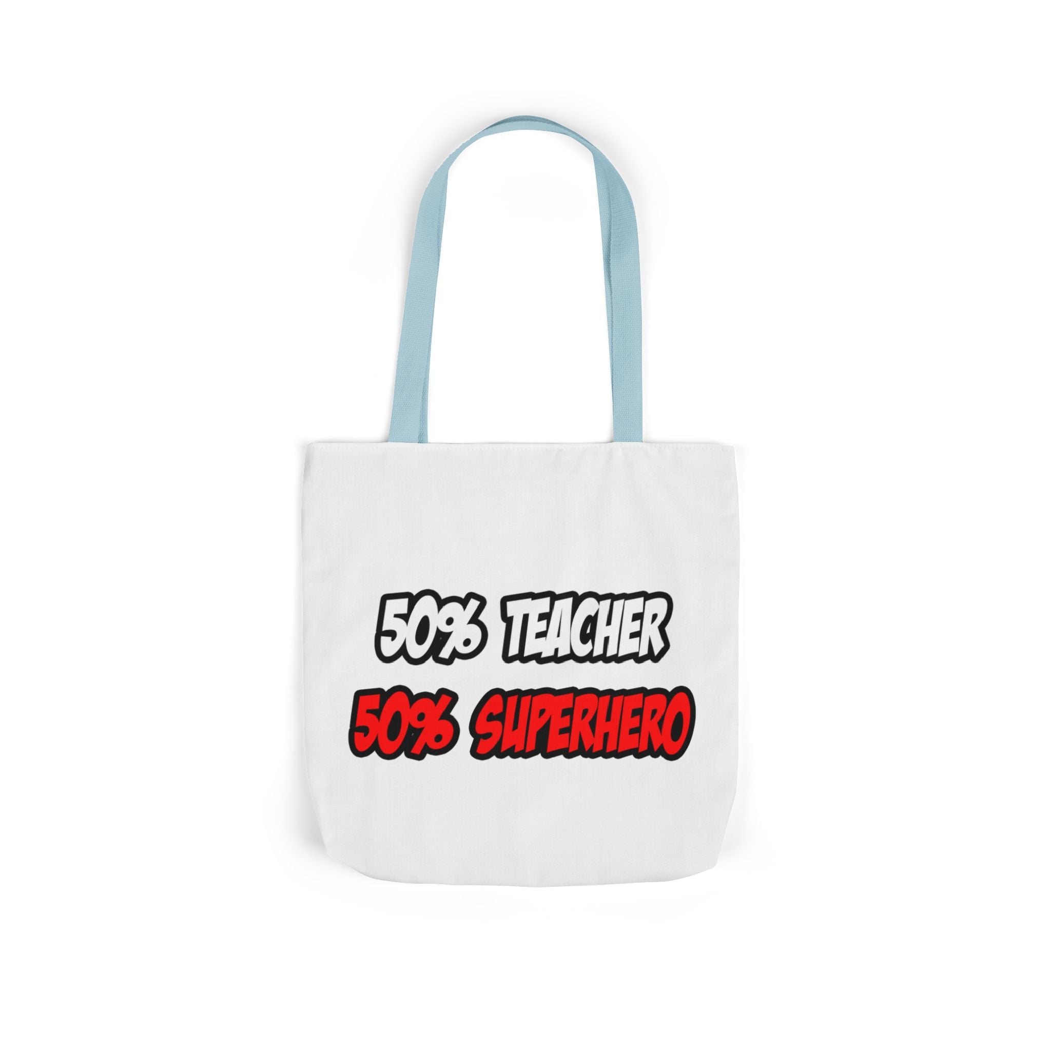 Half Teacher...Half Superhero - Canvas Tote Bag, 5-Color Straps