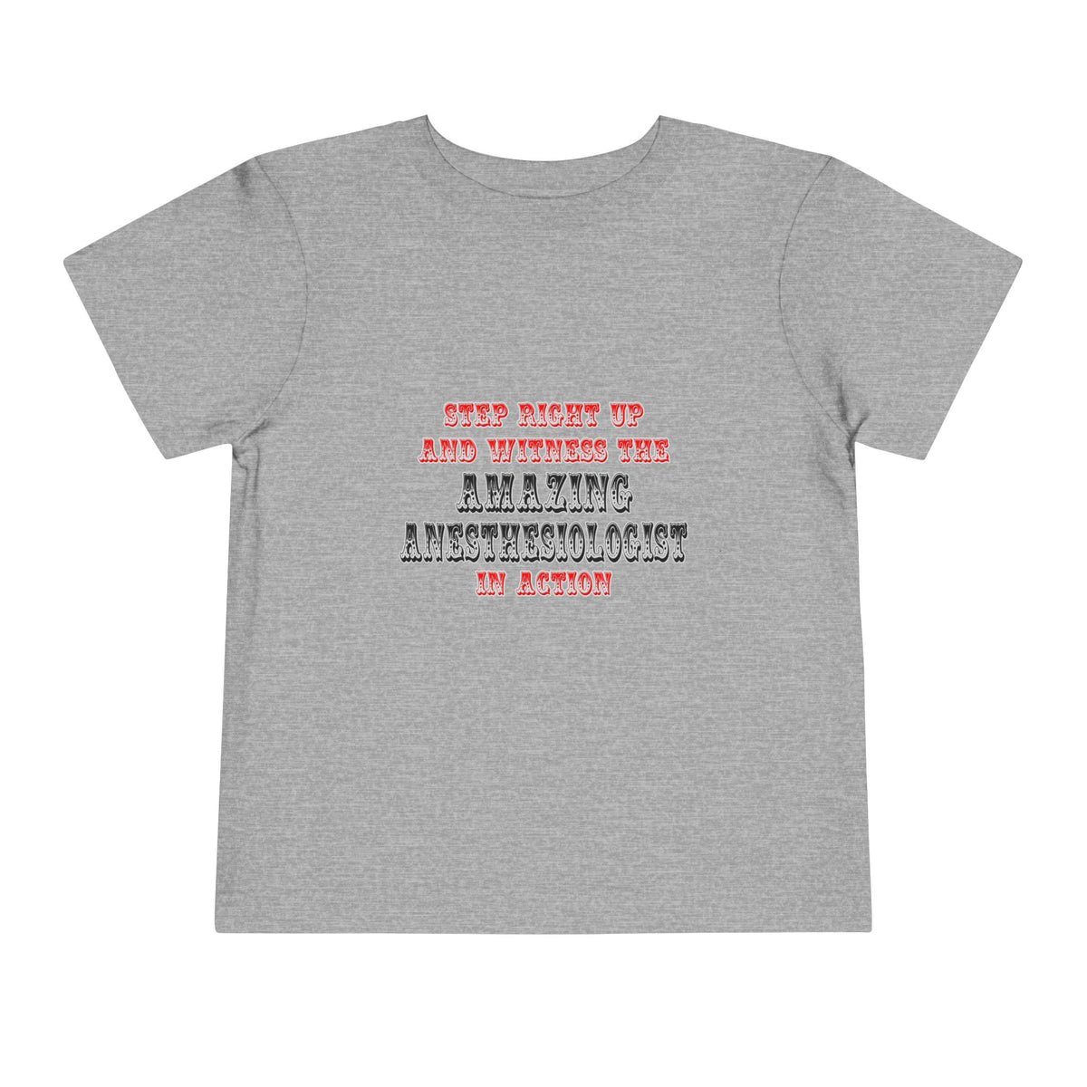 Amazing Anesthesiologist In Action - Toddler Short Sleeve Tee