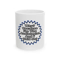 Audiologist...Because I Said So - Ceramic Mug, (11oz, 15oz)