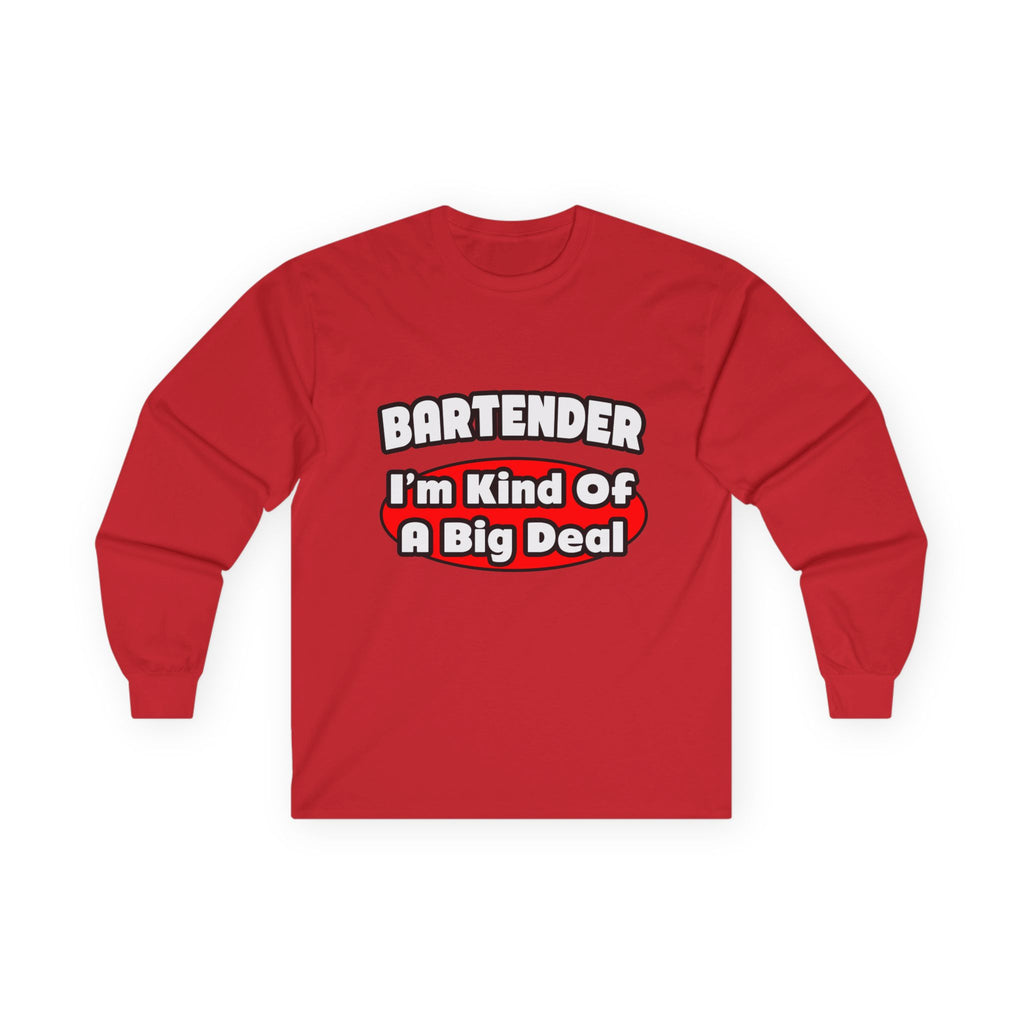 Bartender...Big Deal (2) - Unisex Ultra Cotton Long Sleeve Tee
