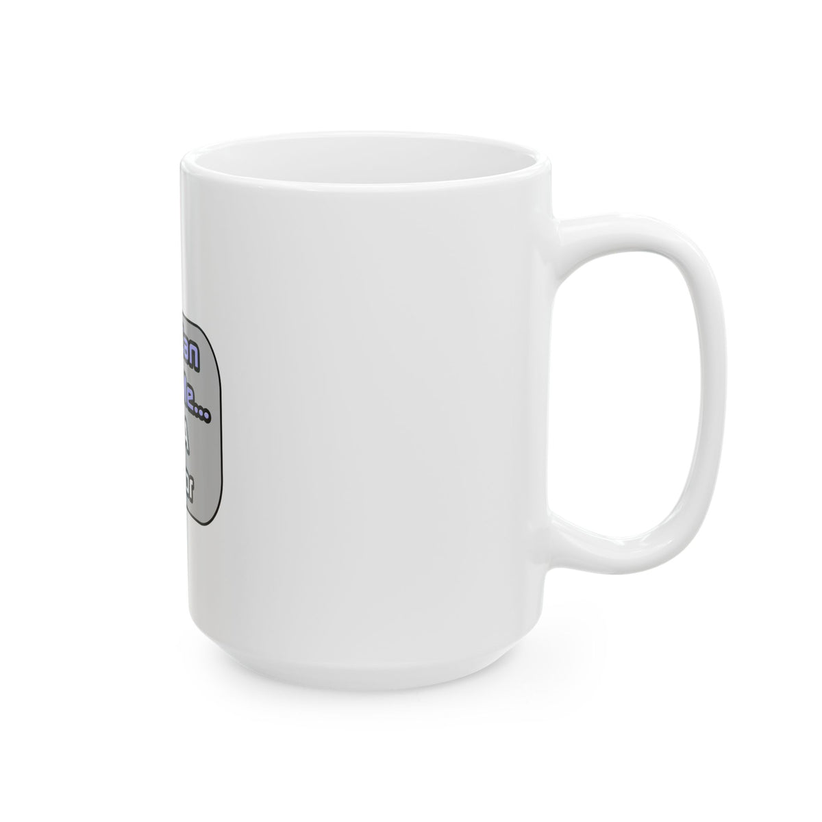 Trust Me .. I'm a Doctor - Ceramic Mug, (11oz, 15oz)