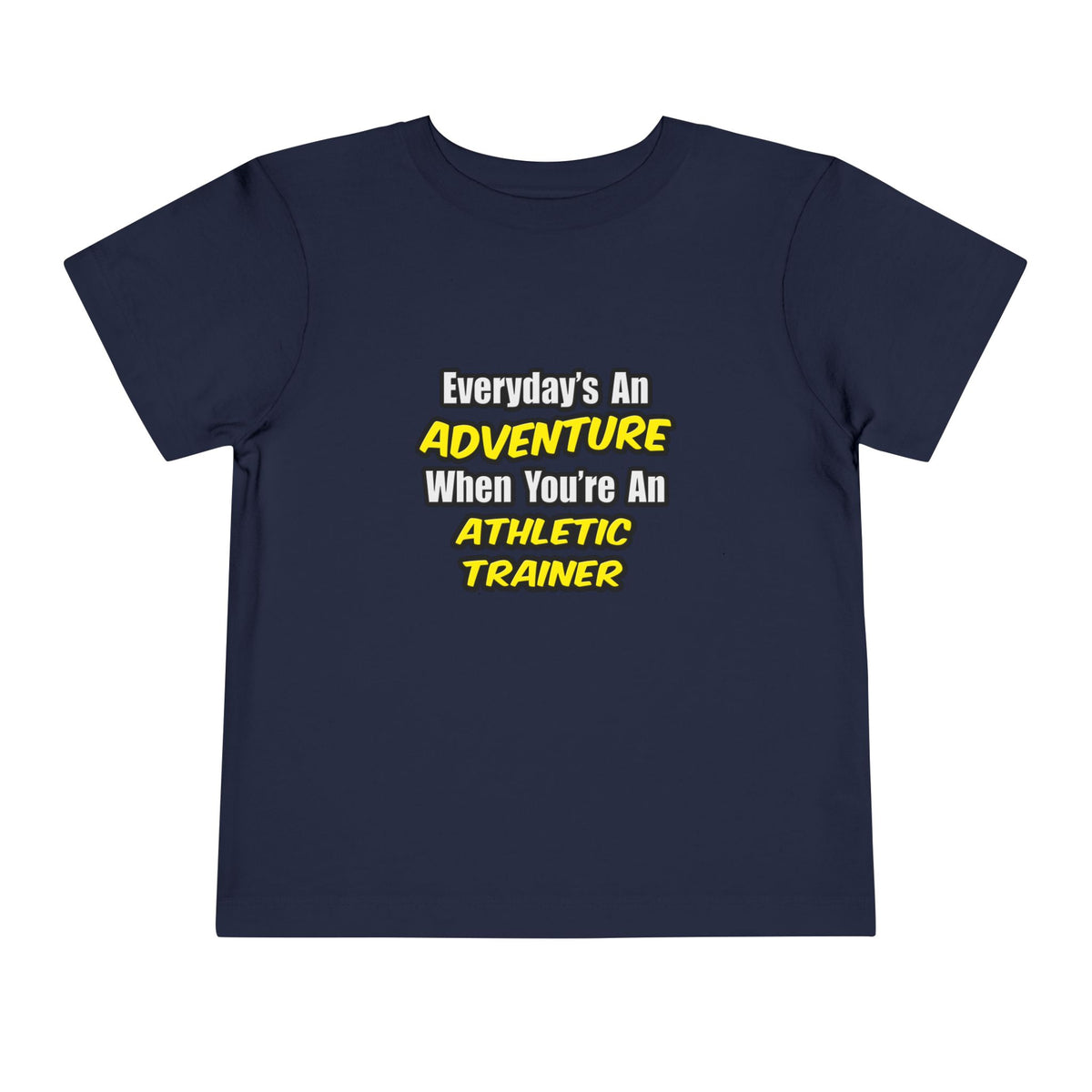 Everyday's An Adventure .. Athletic Trainer - Toddler Short Sleeve Tee