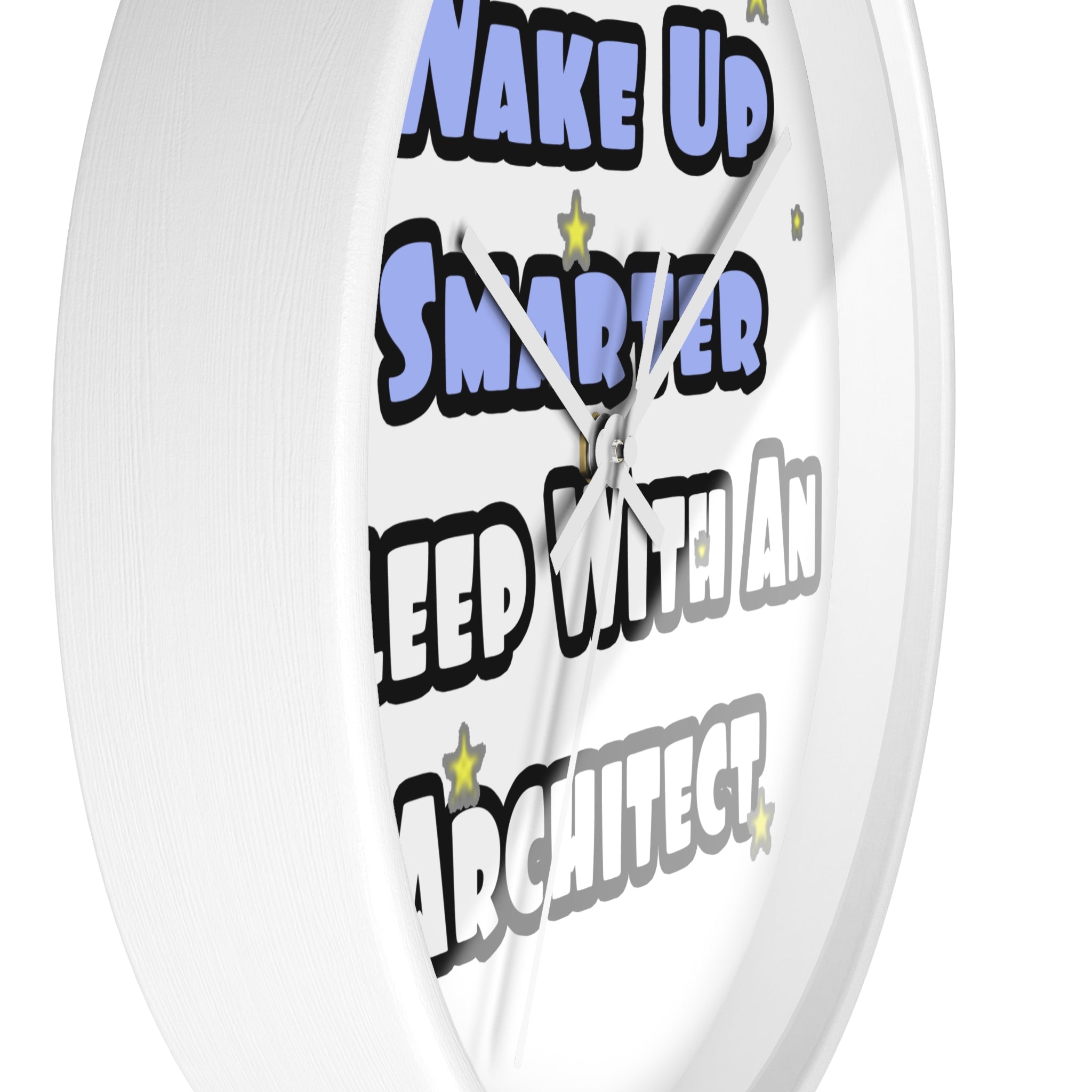 Wake Up Smarter...Sleep With an Architect - Wall Clock