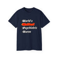 World's Hottest Psychiatric Nurse - Unisex Ultra Cotton Tee