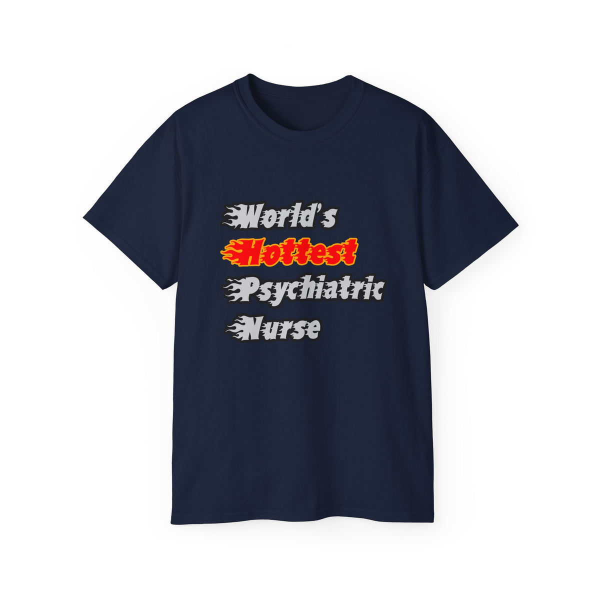 World's Hottest Psychiatric Nurse - Unisex Ultra Cotton Tee
