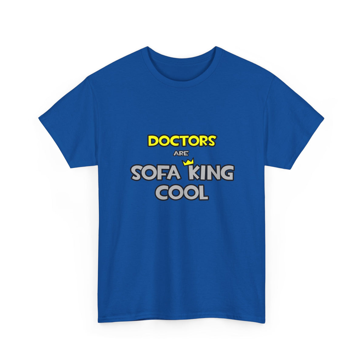 Doctors Are Sofa King Cool - Unisex Heavy Cotton Tee