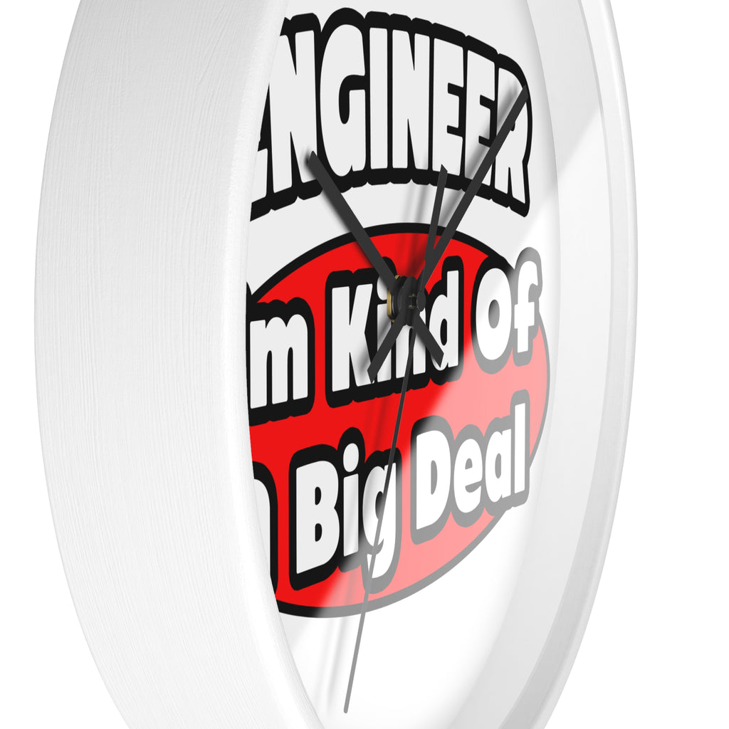Engineer...Big Deal - Wall Clock