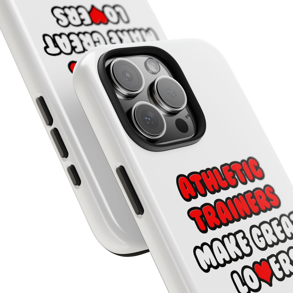 Athletic Trainers Make Great Lovers - Tough Phone Cases
