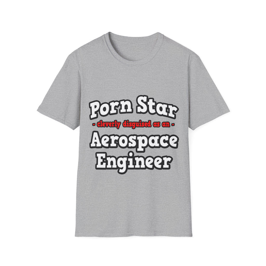 Porn Star...Aerospace Engineer - Unisex Softstyle T-Shirt