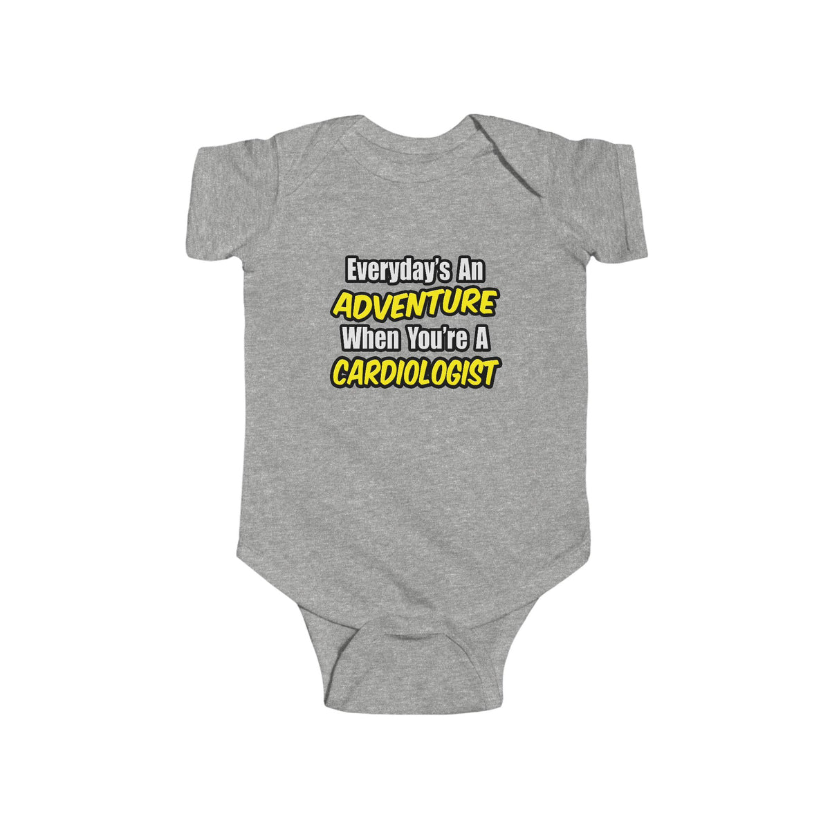 Everyday's An Adventure...Cardiologist - Infant Fine Jersey Bodysuit