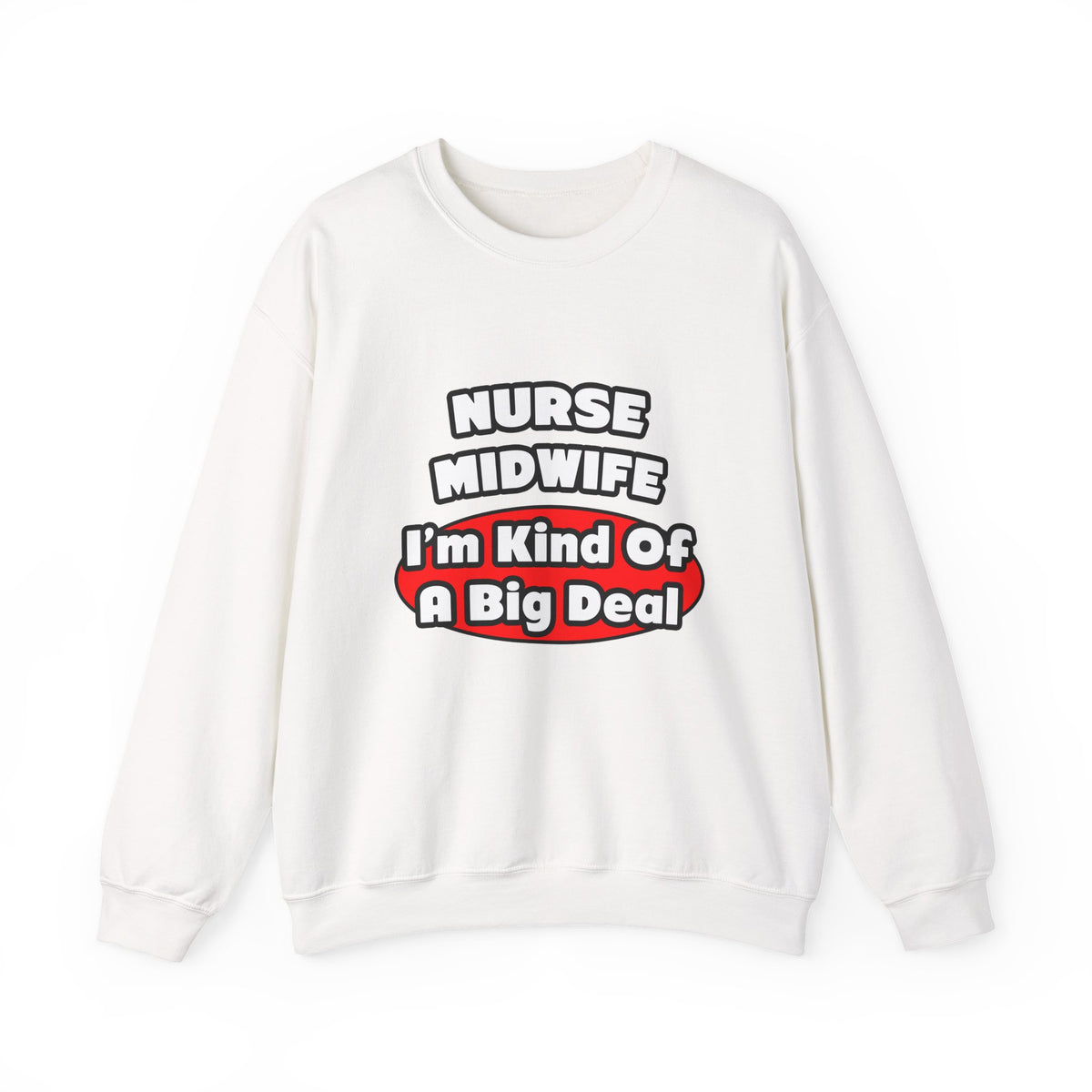 Nurse Midwife .. Big Deal - Unisex Heavy Blend™ Crewneck Sweatshirt