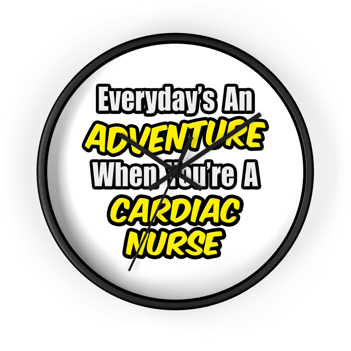 Everyday's An Adventure .. Cardiac Nurse - Wall Clock