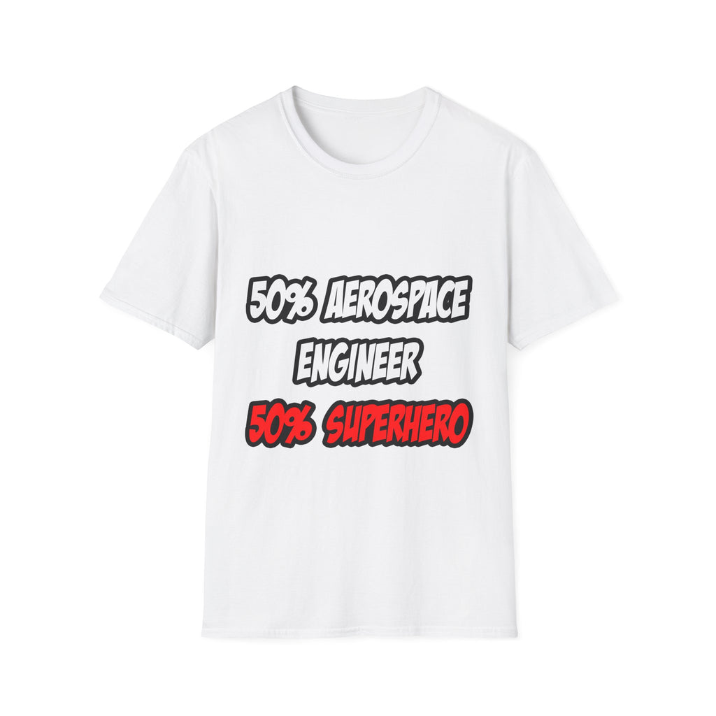 Half Aerospace Engineer...Half Superhero - Unisex Softstyle T-Shirt