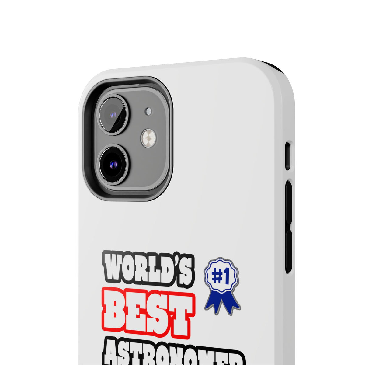 World's Best Astronomer - Tough Phone Cases