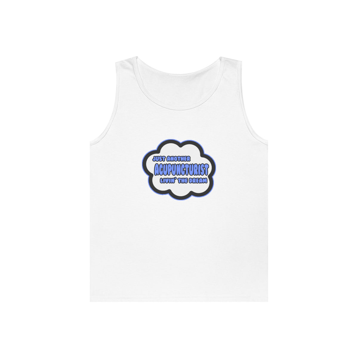 Acupuncturist .. Livin' The Dream - Unisex Heavy Cotton Tank Top